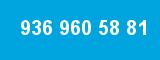 936 960 58 81